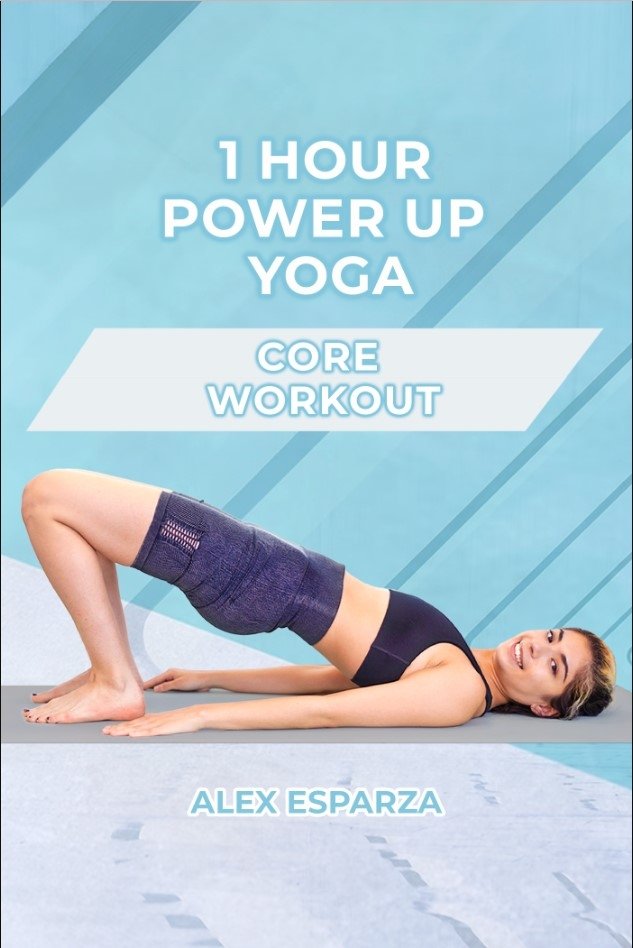 Poster de 1 Hour Power Up Yoga Core Workout: Alex Esparza