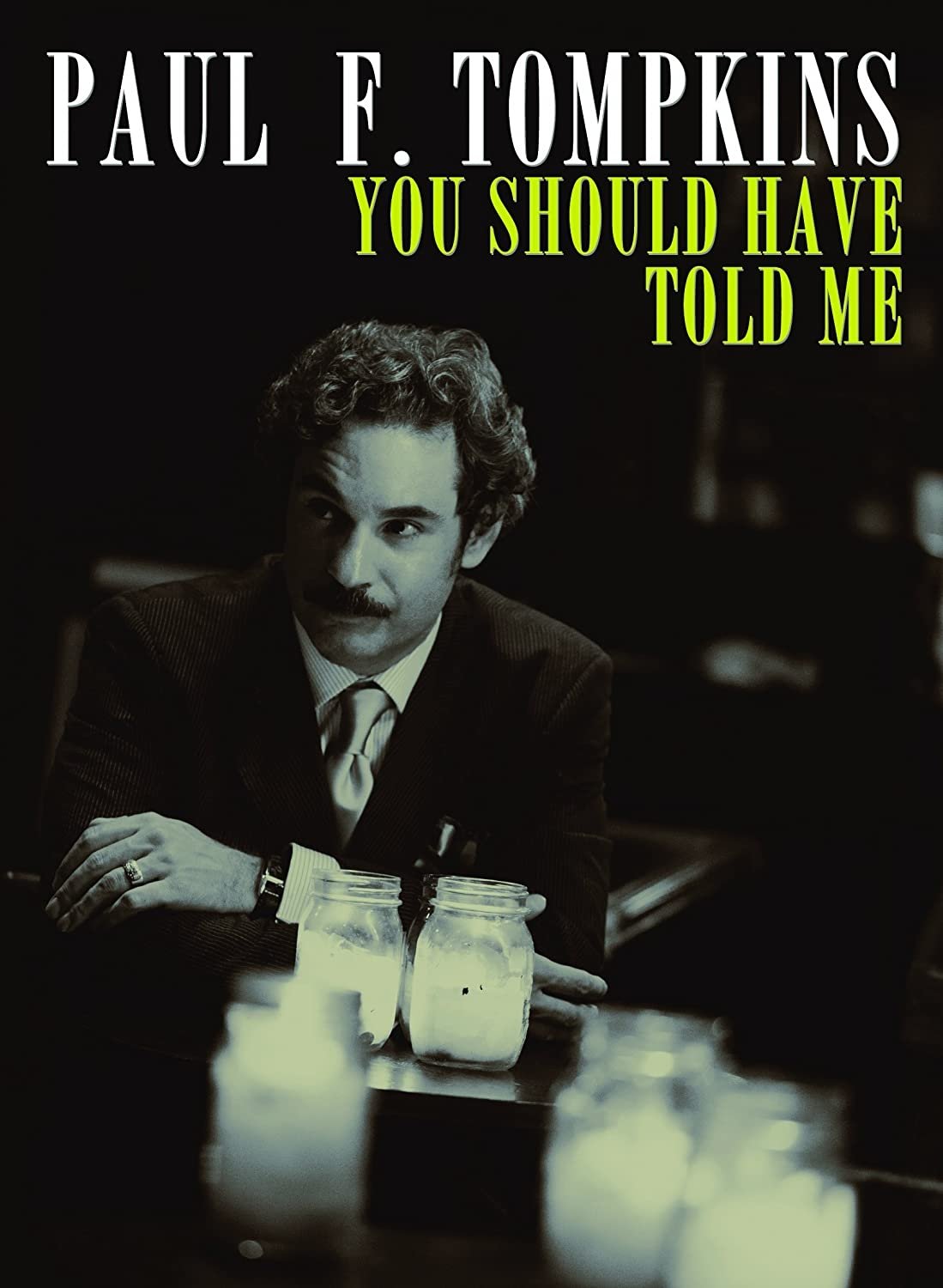 Poster de Paul F. Tompkins: You Should Have Told Me