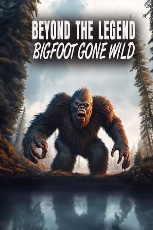 Poster de Beyond the Legend: Bigfoot Gone Wild