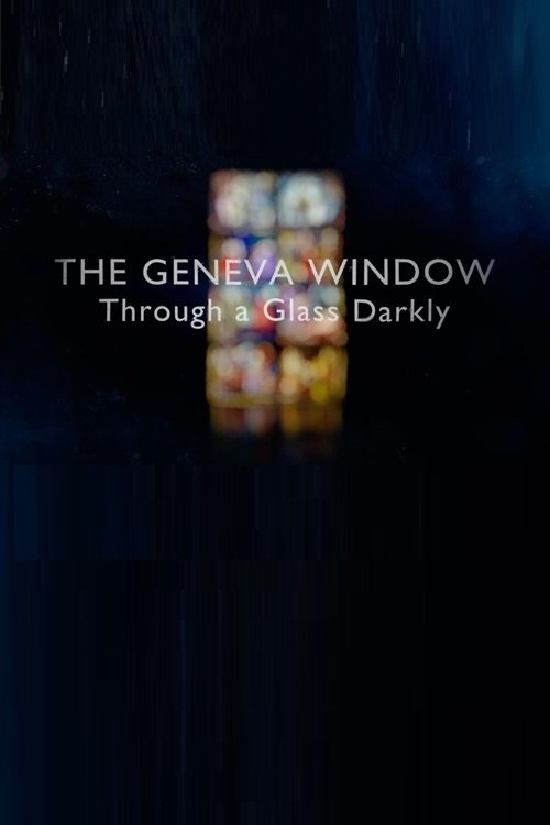 Poster de The Geneva Window: Through a Glass Darkly