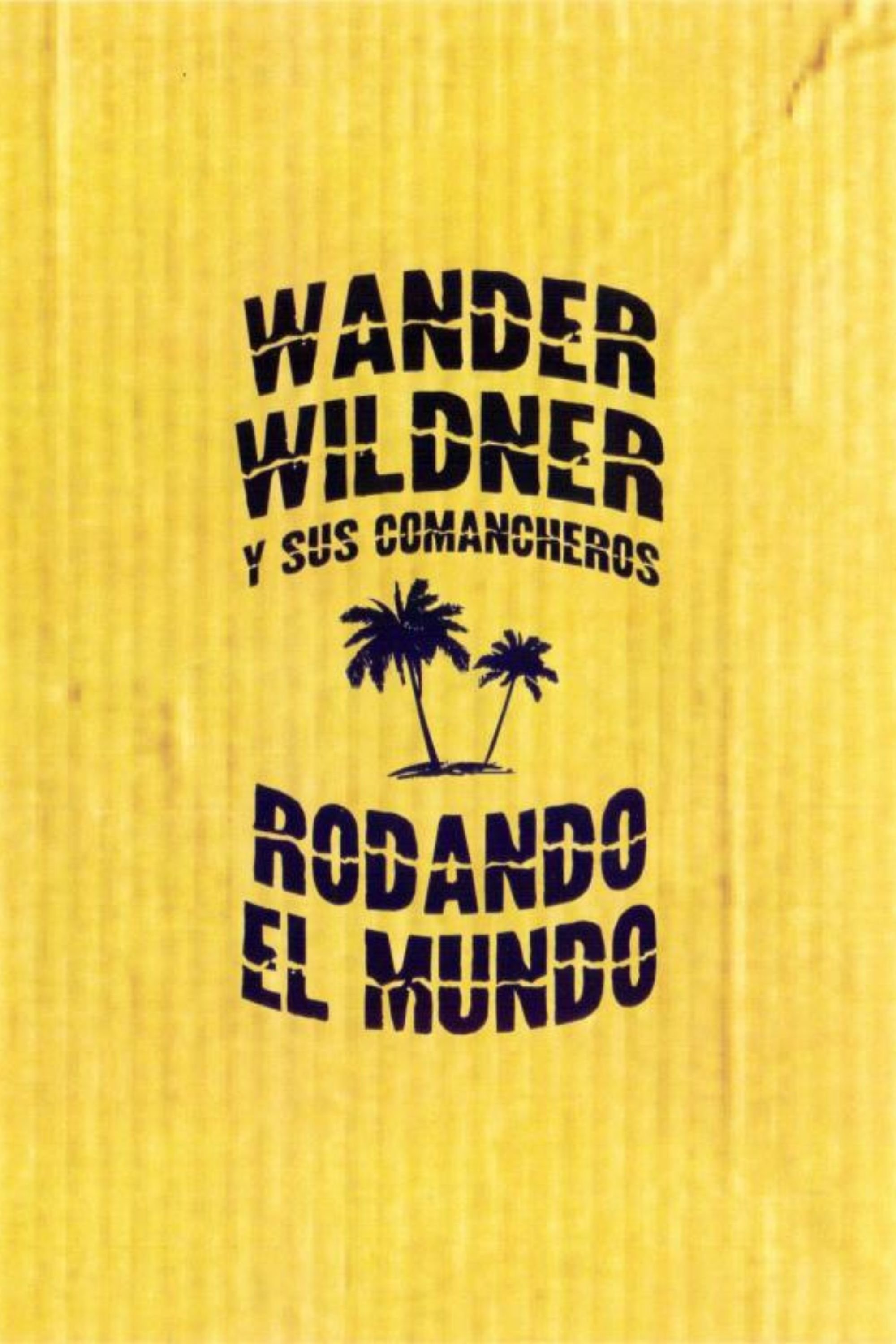 Poster de Wander Wildner y sus Comancheros: Rodando el mundo