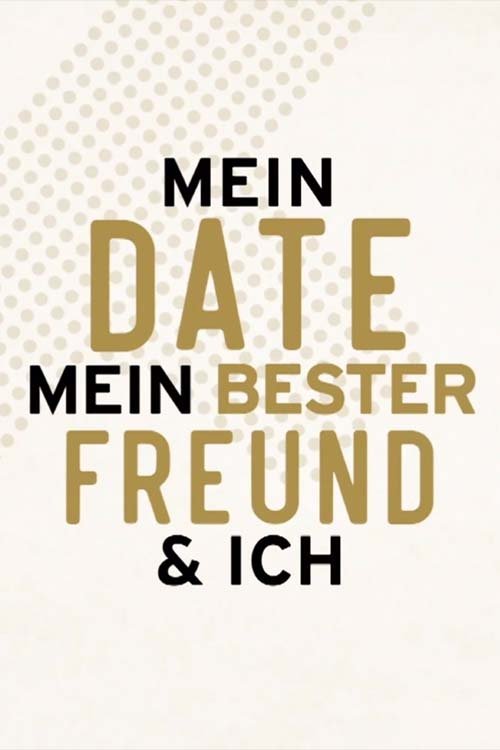 Poster de Mein Date mein bester Freund & Ich