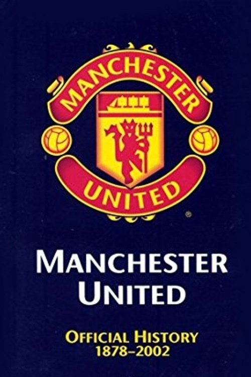 Poster de Manchester United: The Official History 1878-2002