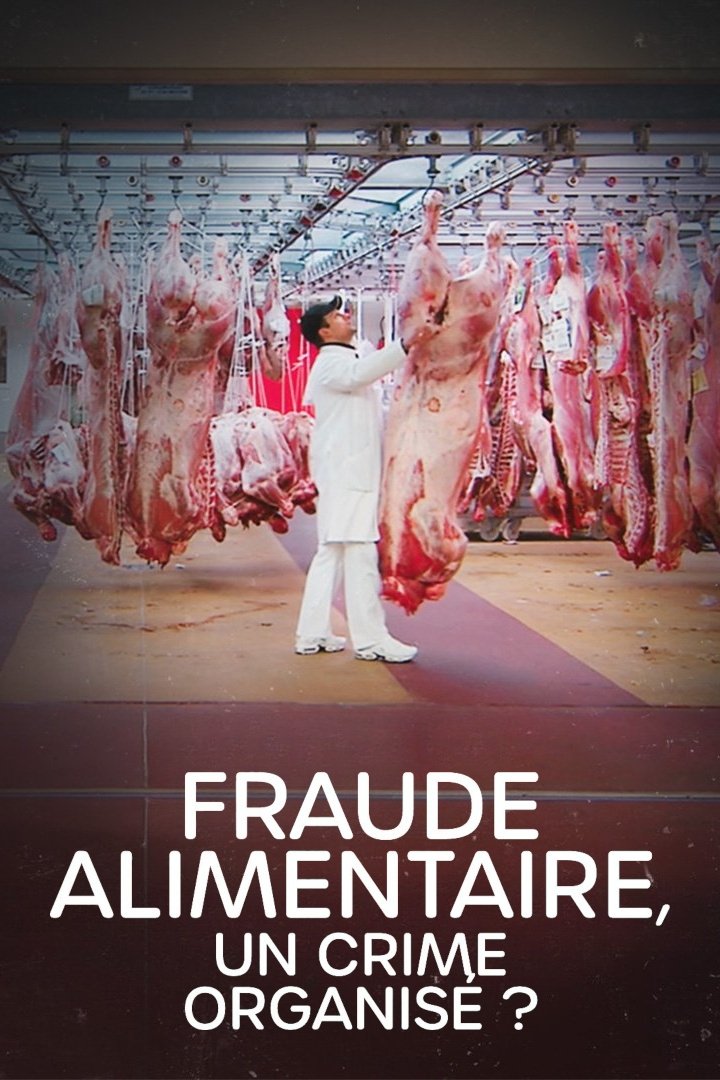 Poster de Fraude alimentaire, un crime organisé ?
