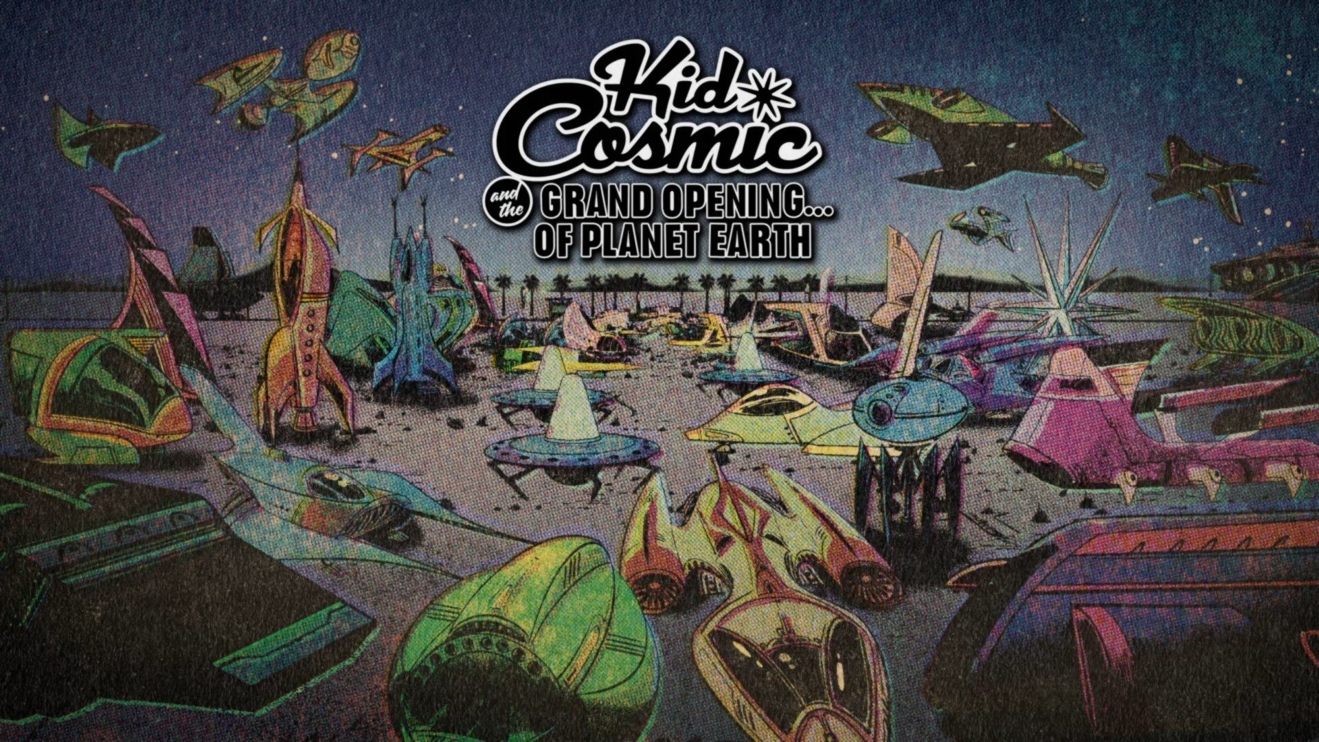 Kid Cosmic and the Grand Opening of Planet Earth