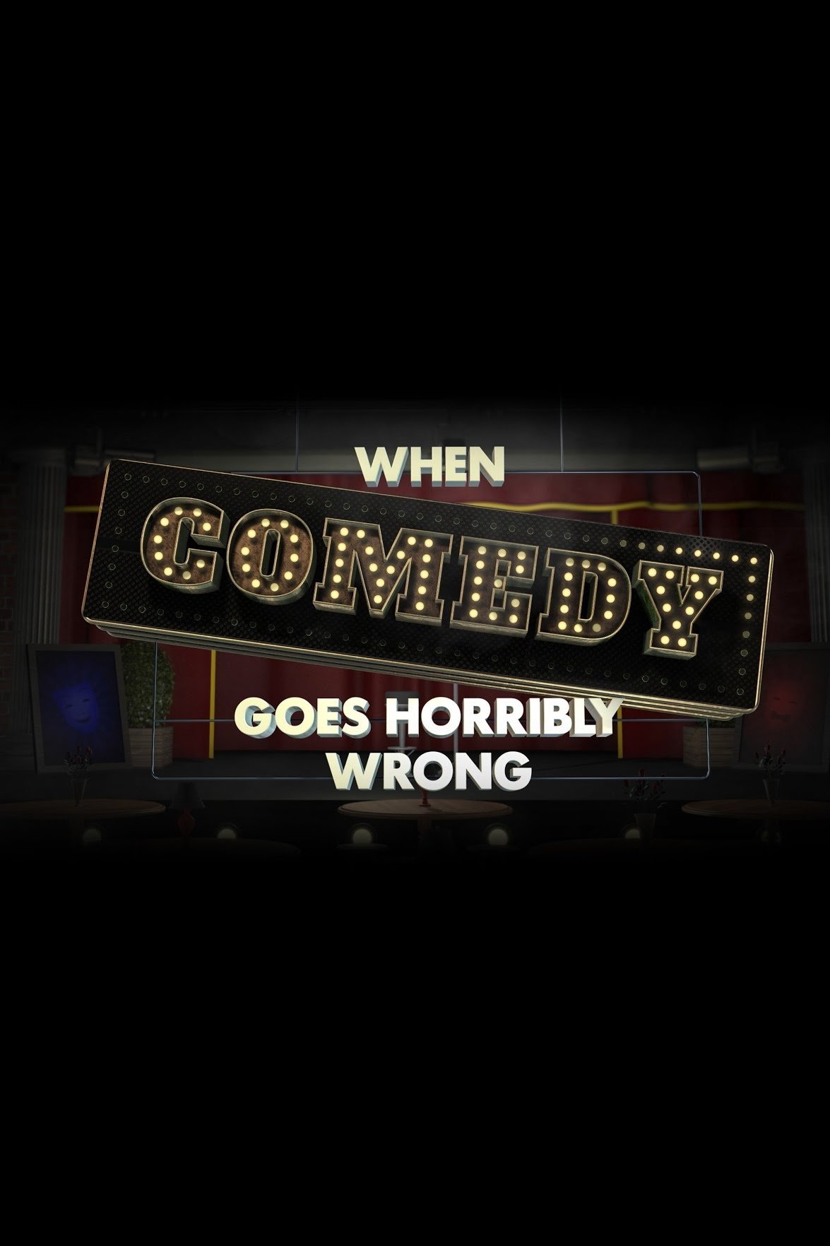Affiche du film When Comedy Goes Horribly Wrong