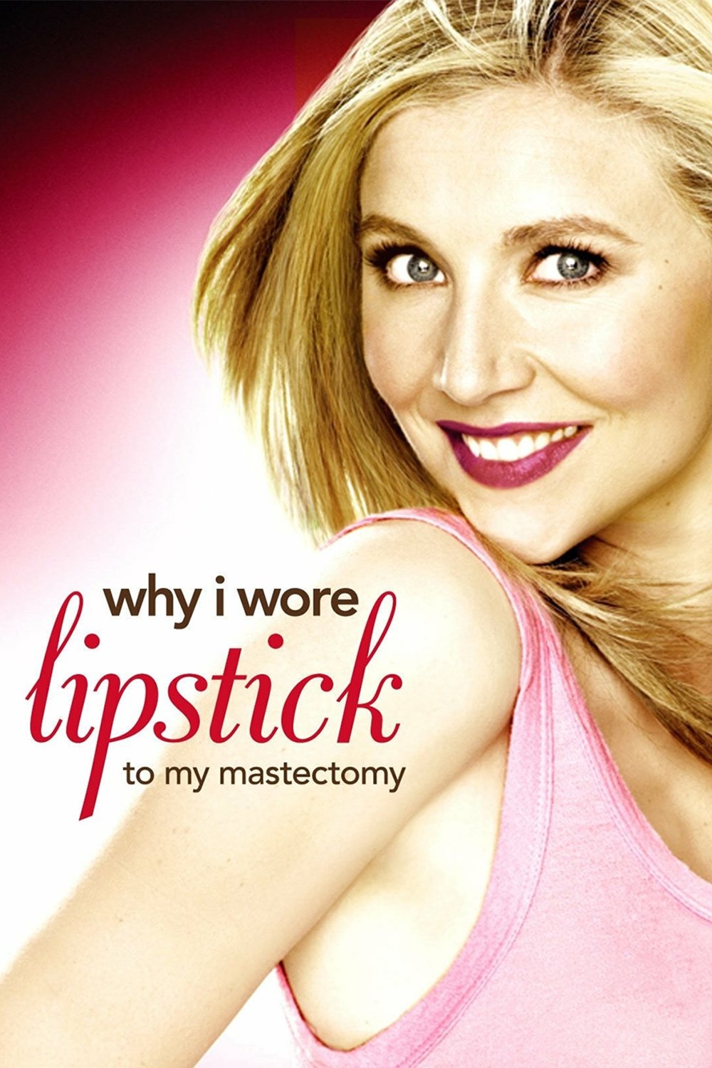 Affiche du film Why I Wore Lipstick to My Mastectomy