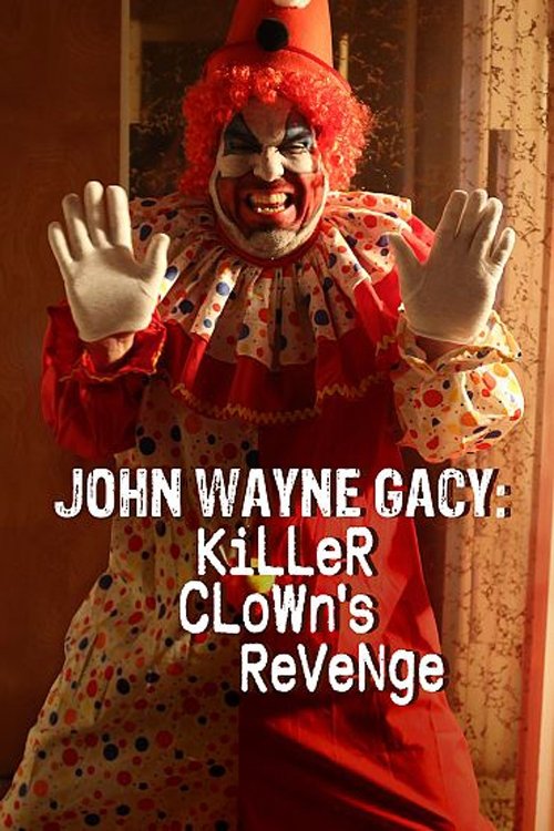 Poster de John Wayne Gacy: Killer Clown's Revenge
