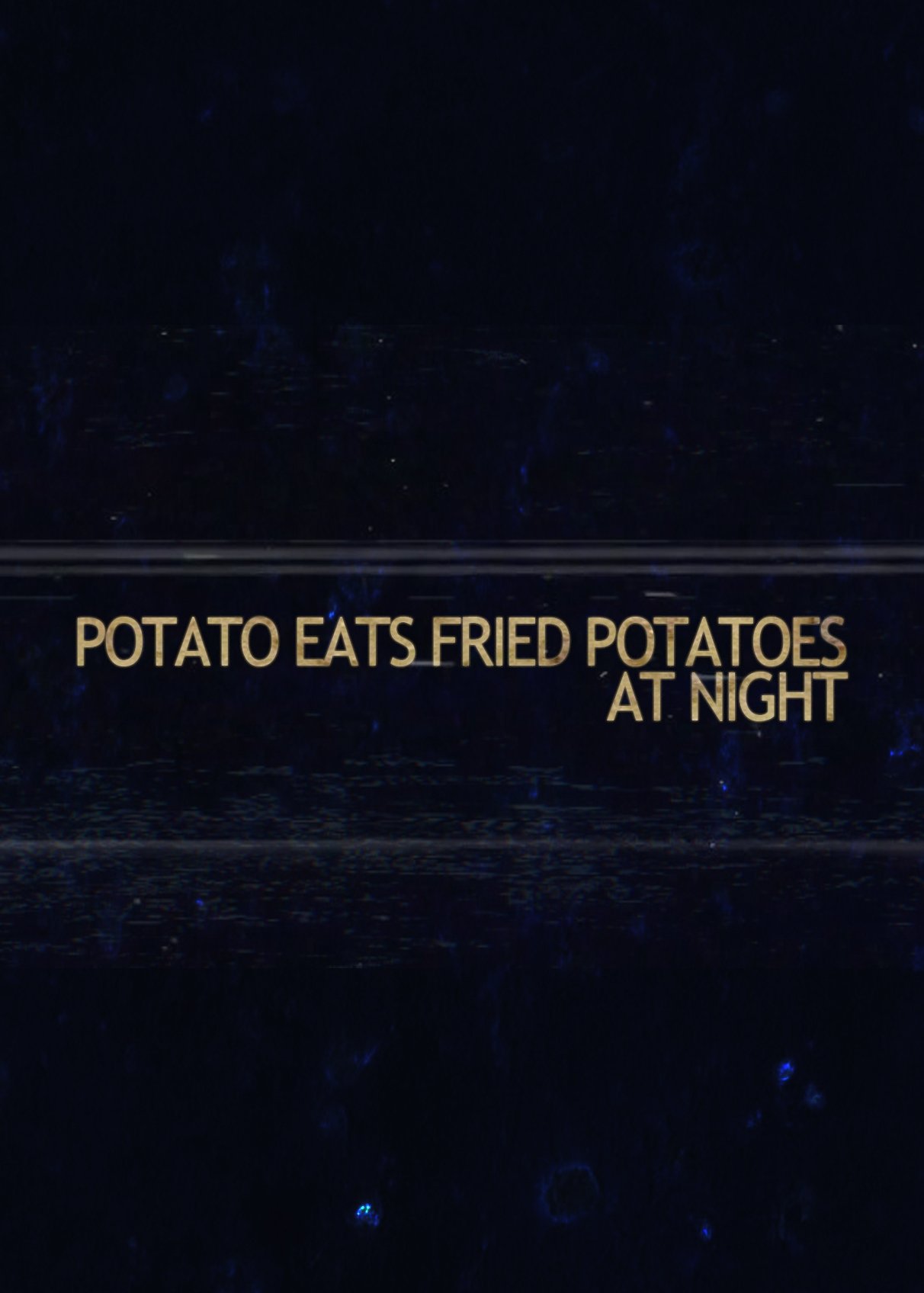 Poster de Potato Eats Fried Potatoes at Night
