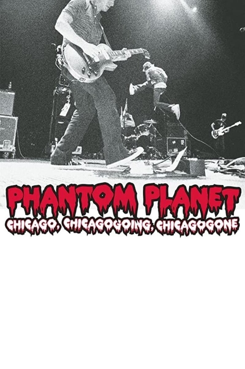 Poster de Phantom Planet: Chicago, Chicagogoing, Chicagogone