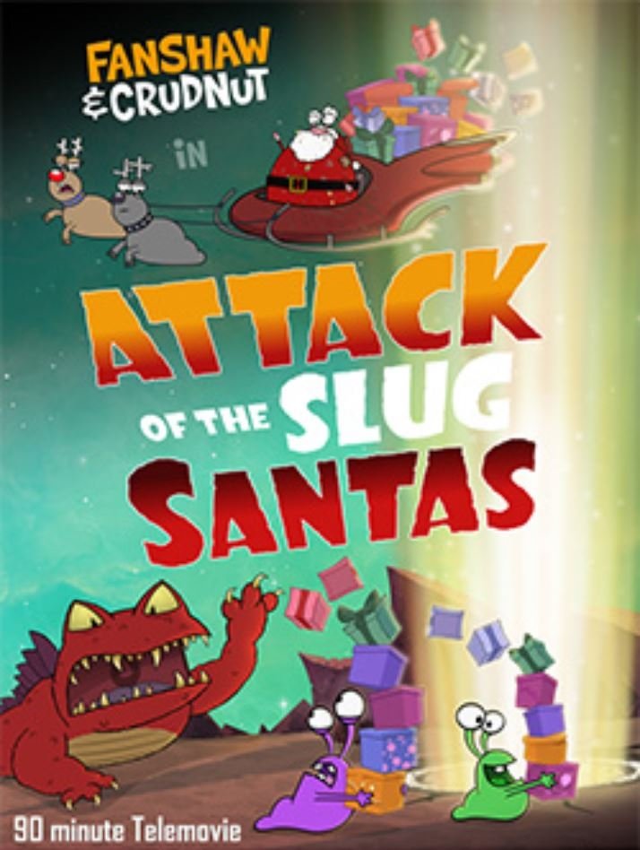 Poster de Fanshaw & Crudnut in Attack of the Slug Santas