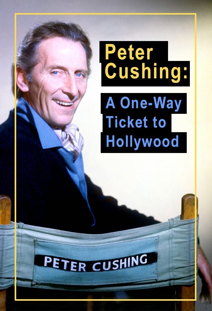 Poster de Peter Cushing: A One Way Ticket to Hollywood