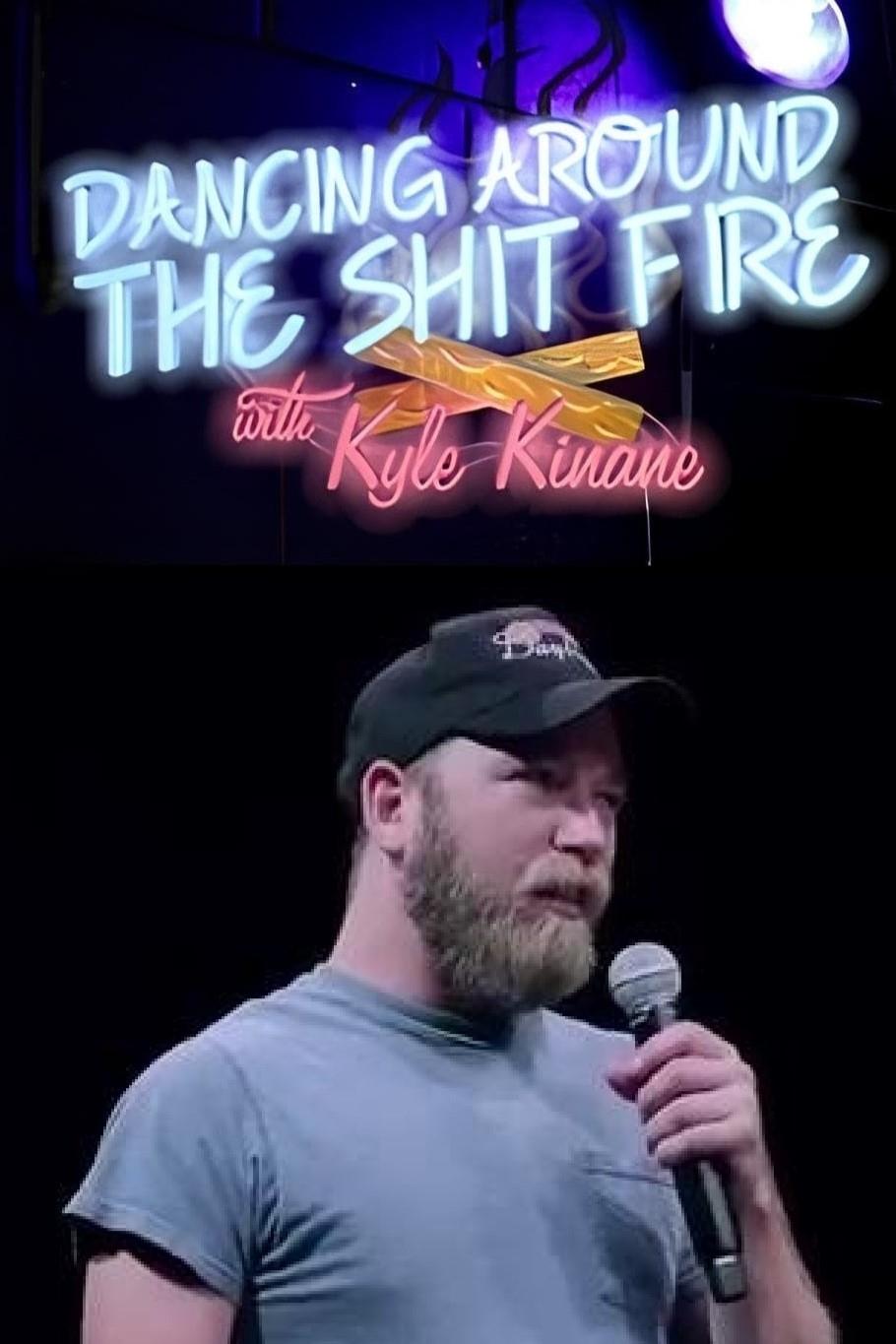 Poster de Dancing Around the Shit Fire with Kyle Kinane