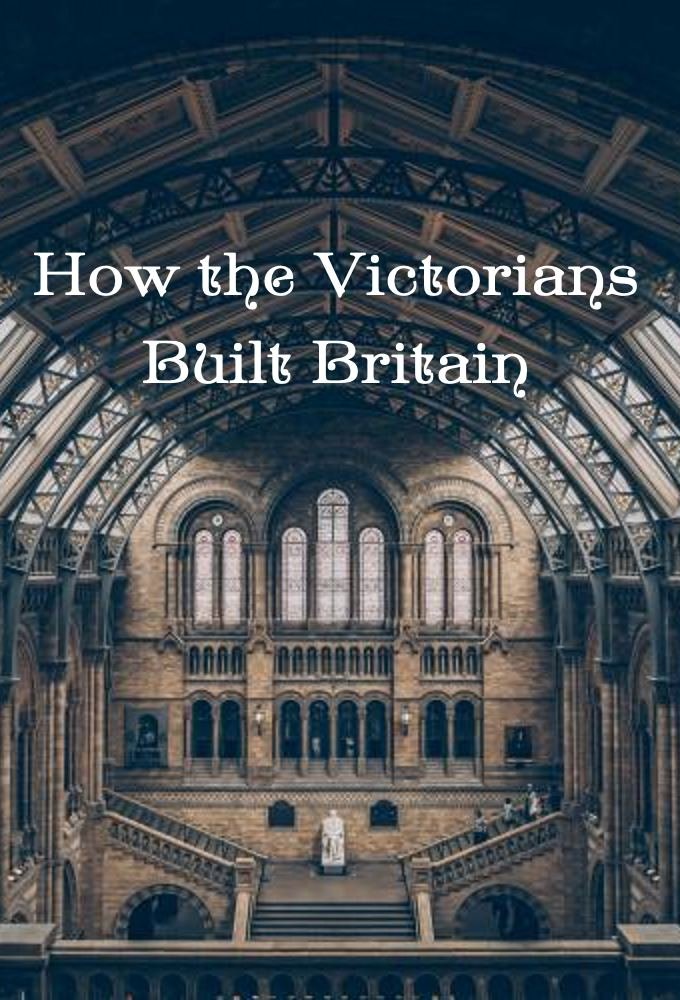 Poster de How the Victorians Built Britain