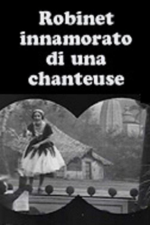 Poster de Robinet innamorato di una chanteuse