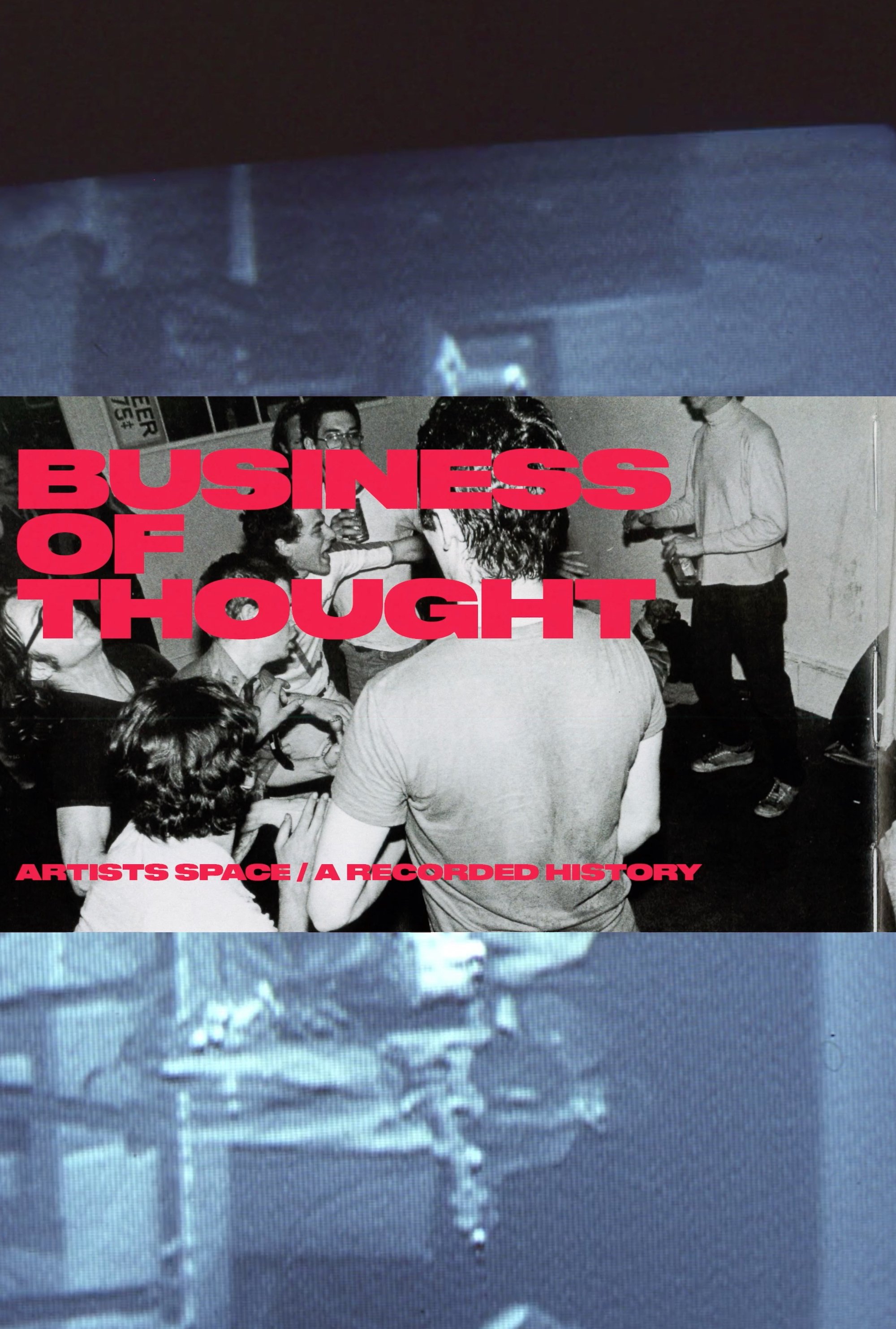 Poster de The Business of Thought: A Recorded History of Artists Space