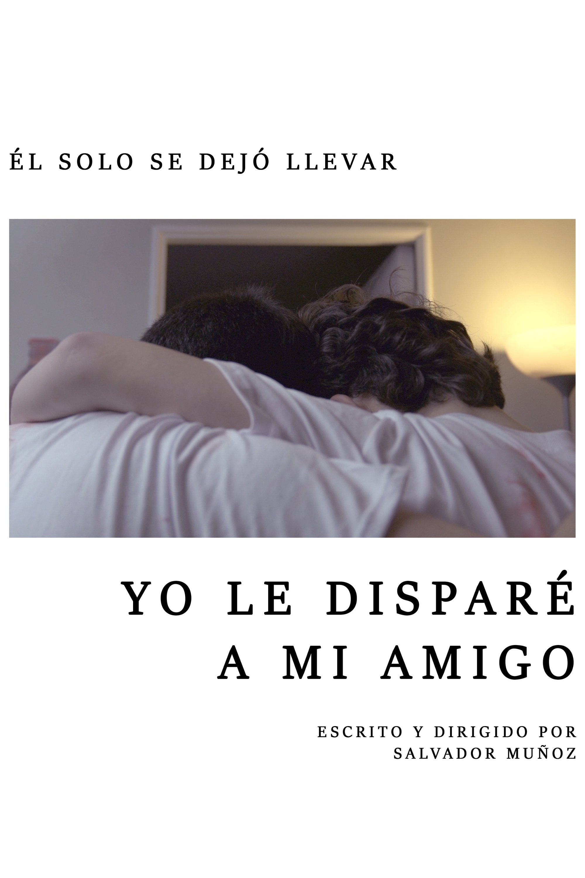 Poster de Yo le Disparé a mi Amigo