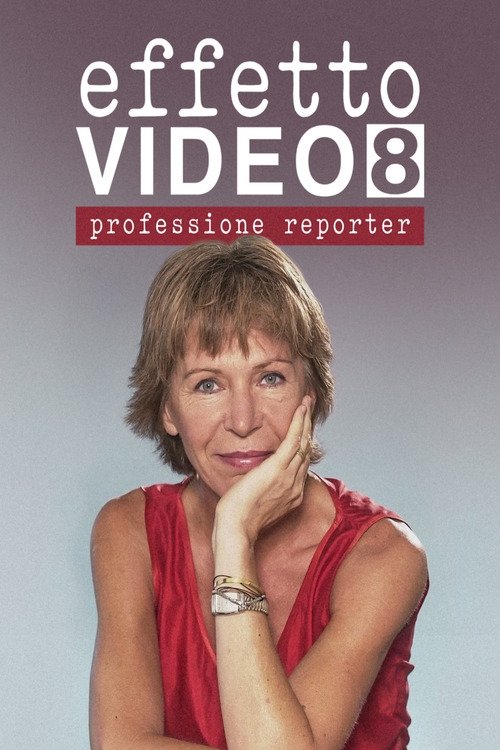 Poster de Effetto video 8 - Professione reporter