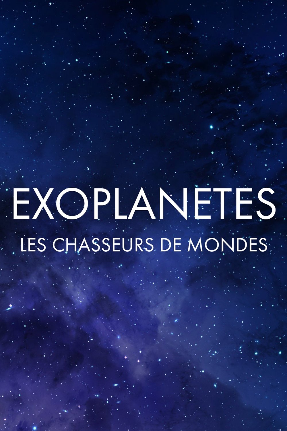 Poster de Exoplanètes : les chasseurs de mondes