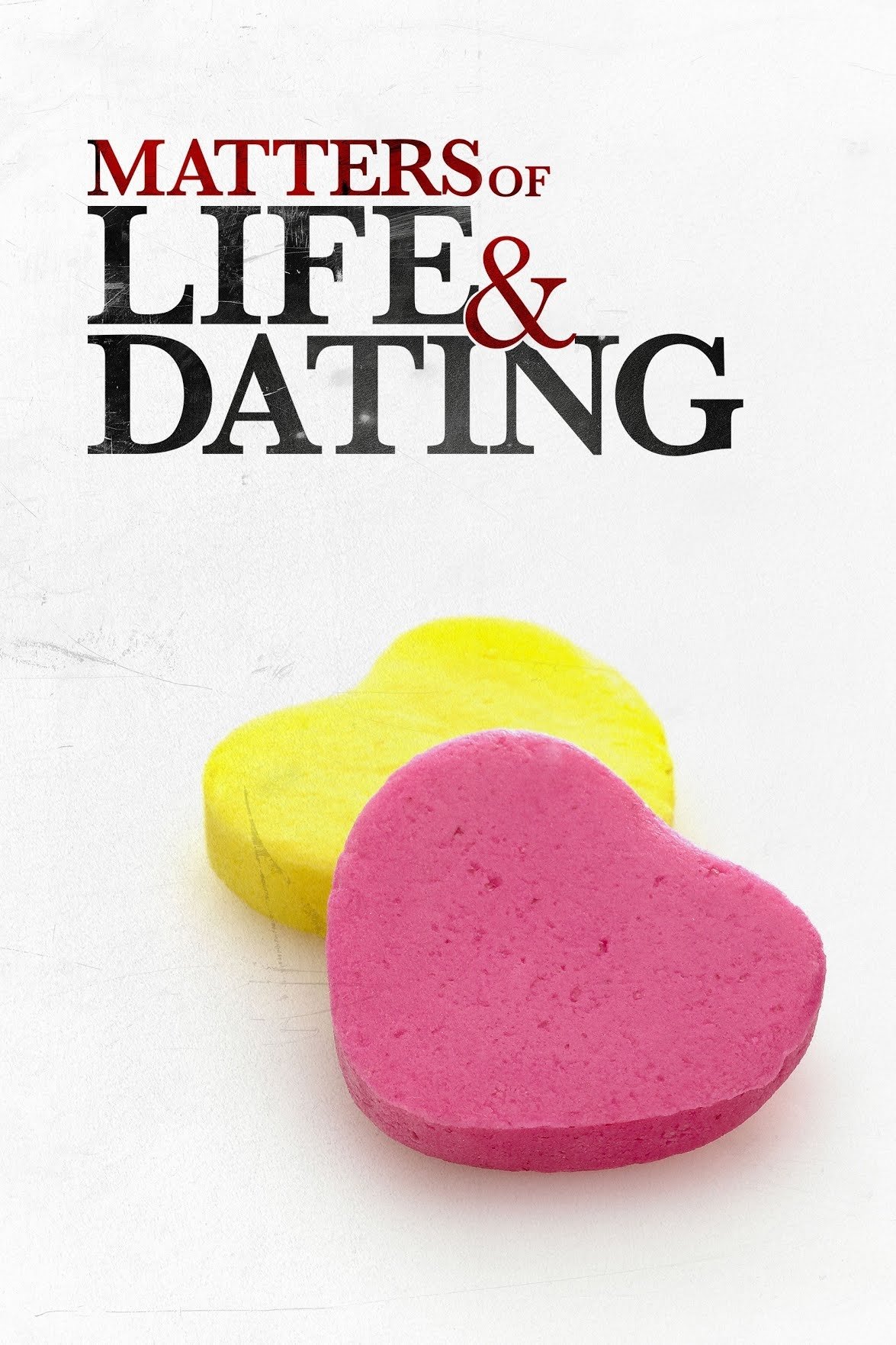 Affiche du film Matters of Life & Dating