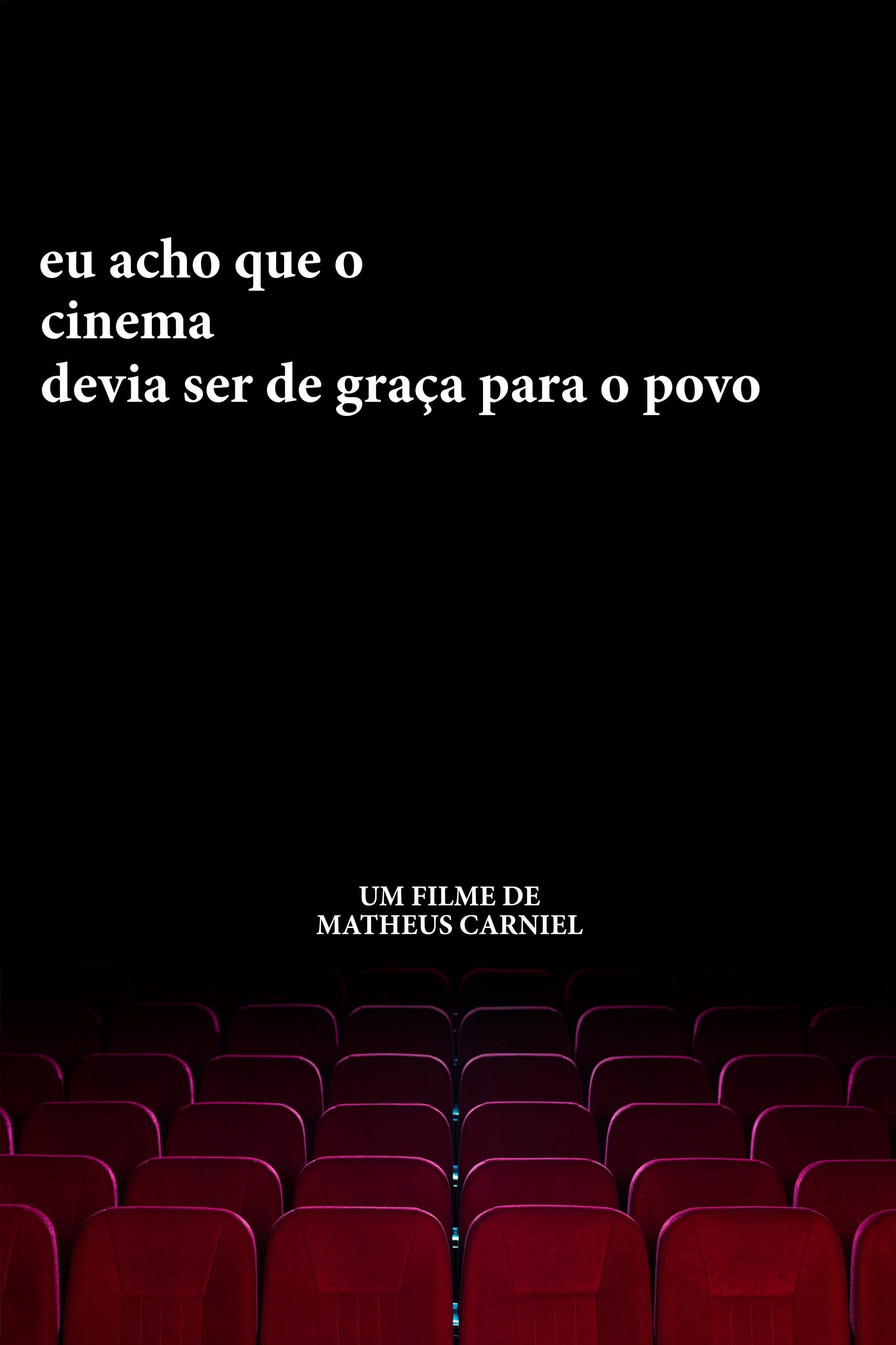 Poster de eu acho que o cinema devia ser de graça para o povo