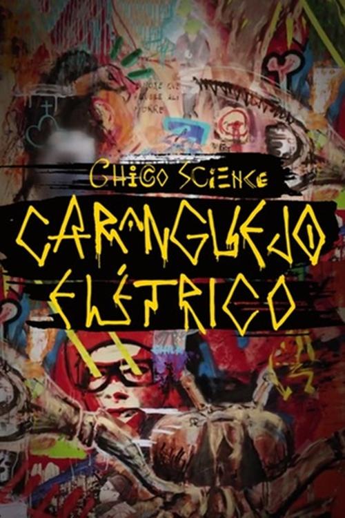 Poster de Chico Science: Um Caranguejo Elétrico