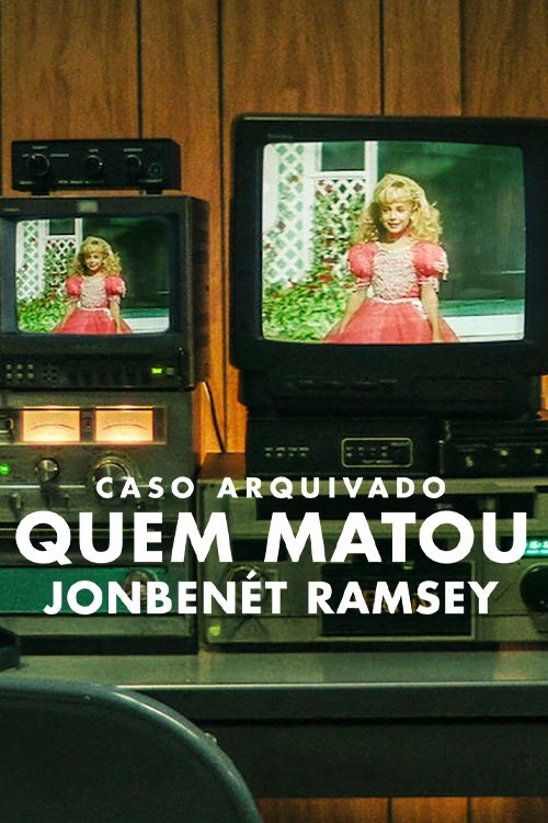 Poster de Caso Arquivado: Quem Matou JonBenét Ramsey?