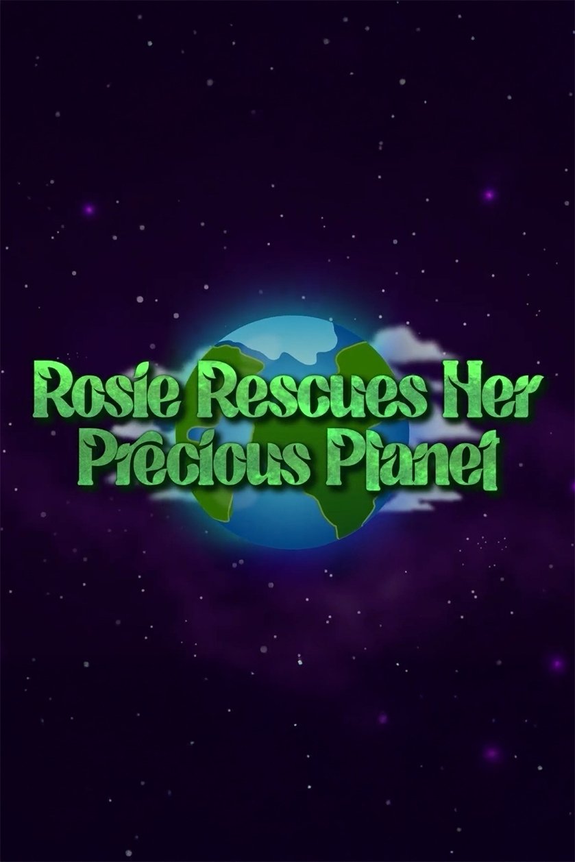 Poster de Rosie Rescues Her Precious Planet