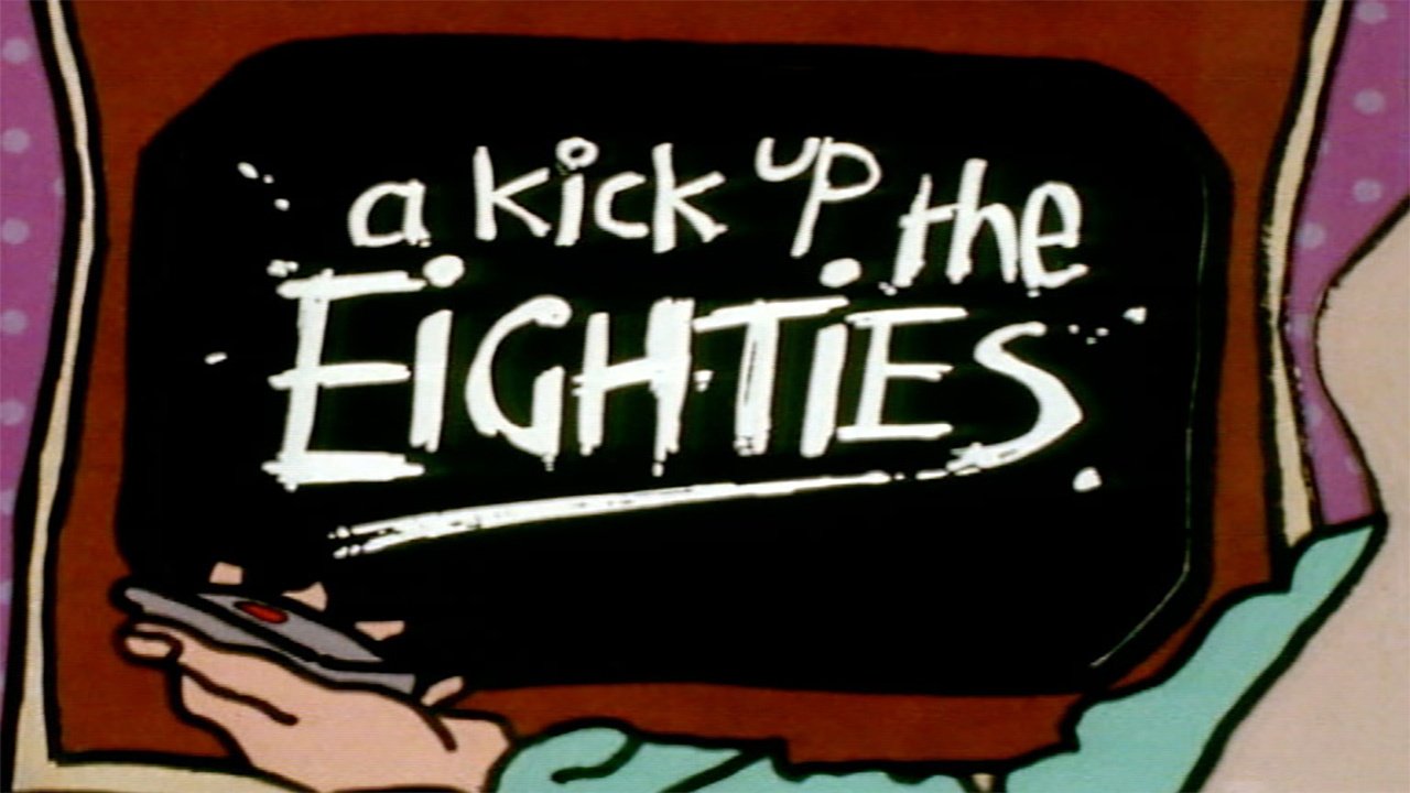 Backdrop image for A Kick Up the Eighties