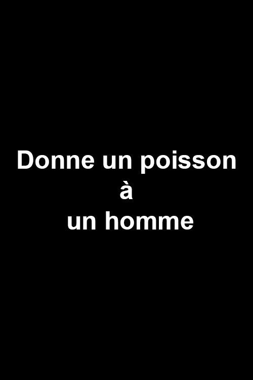 Poster de Donne un poisson à un homme