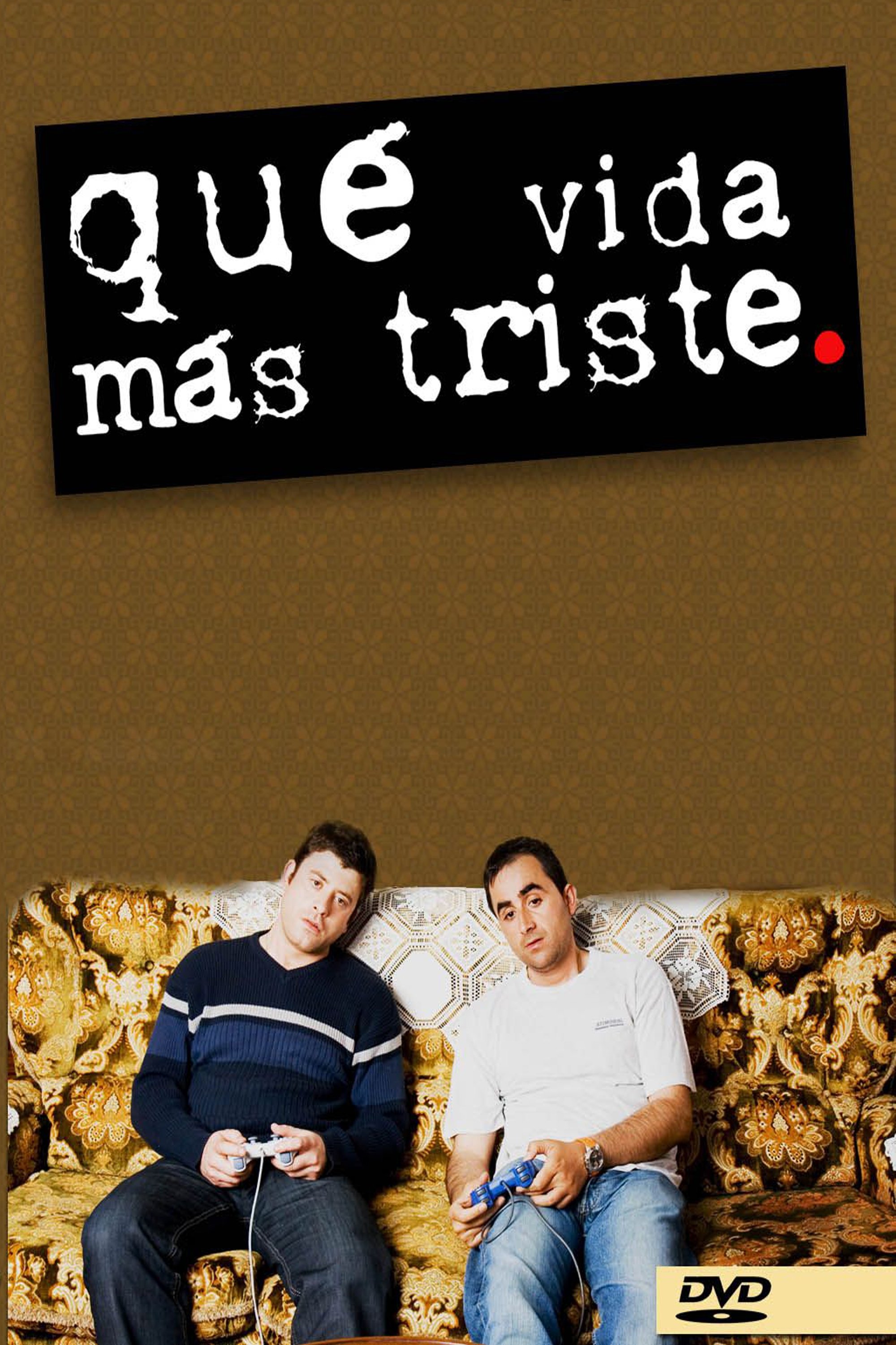 Poster de Qué vida más triste