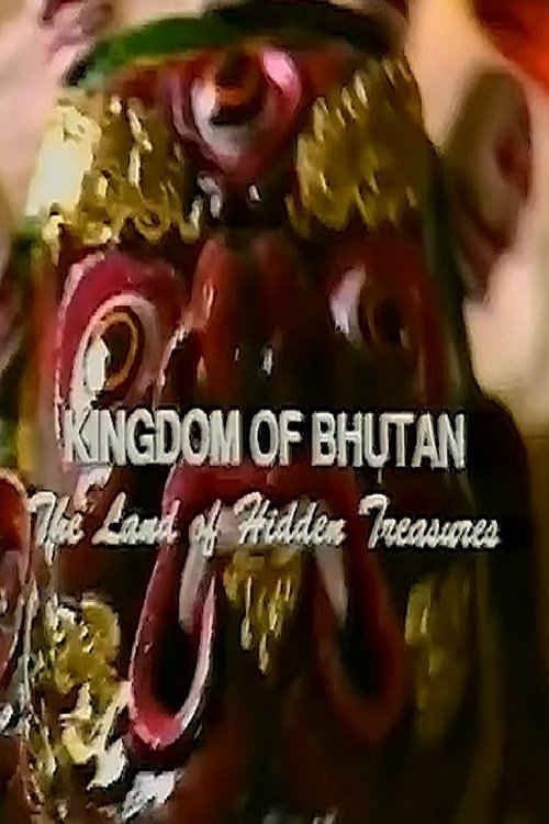 Poster de Kingdom of Bhutan: The Land of Hidden Treasures