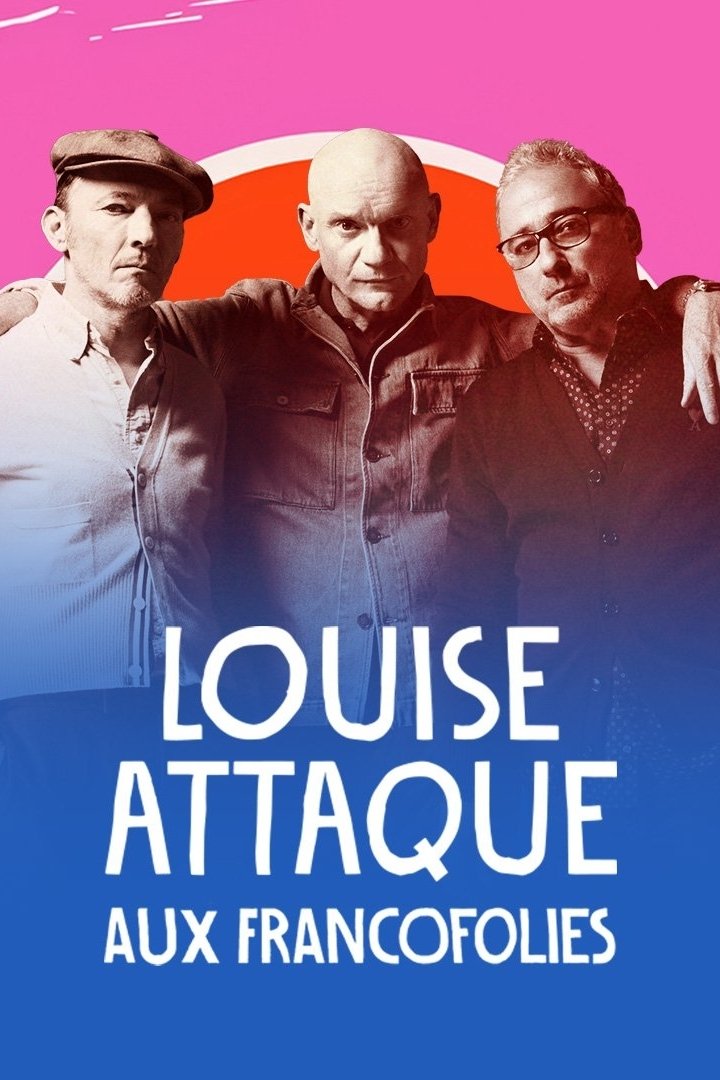 Affiche du film Louise Attaque aux Francofolies