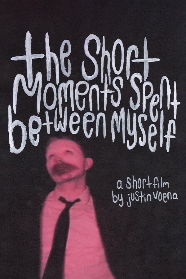 Poster de The Short Moments Spent Between Myself