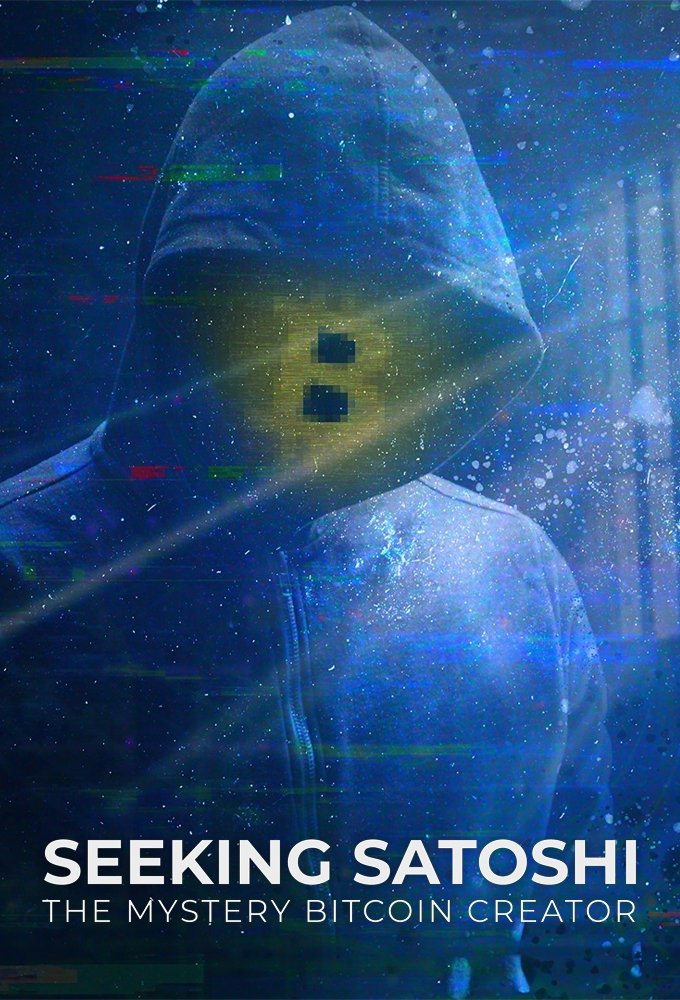 Poster de Seeking Satoshi: The Mystery Bitcoin Creator