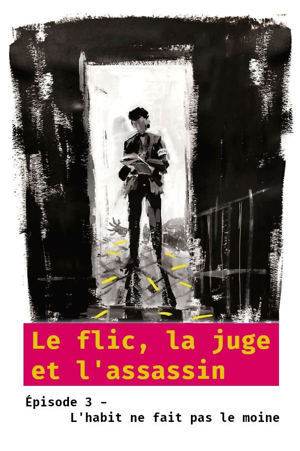 Poster de Le flic, la juge et l'assassin - Épisode 3 : L'habit ne fait pas le moine