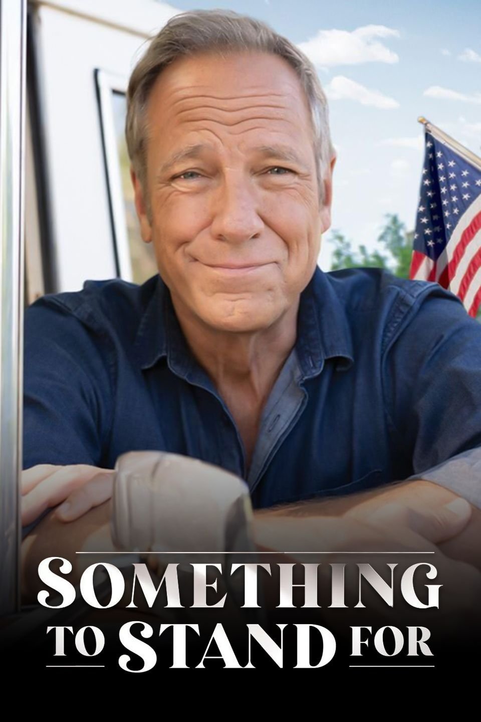 Poster de Something to Stand for with Mike Rowe