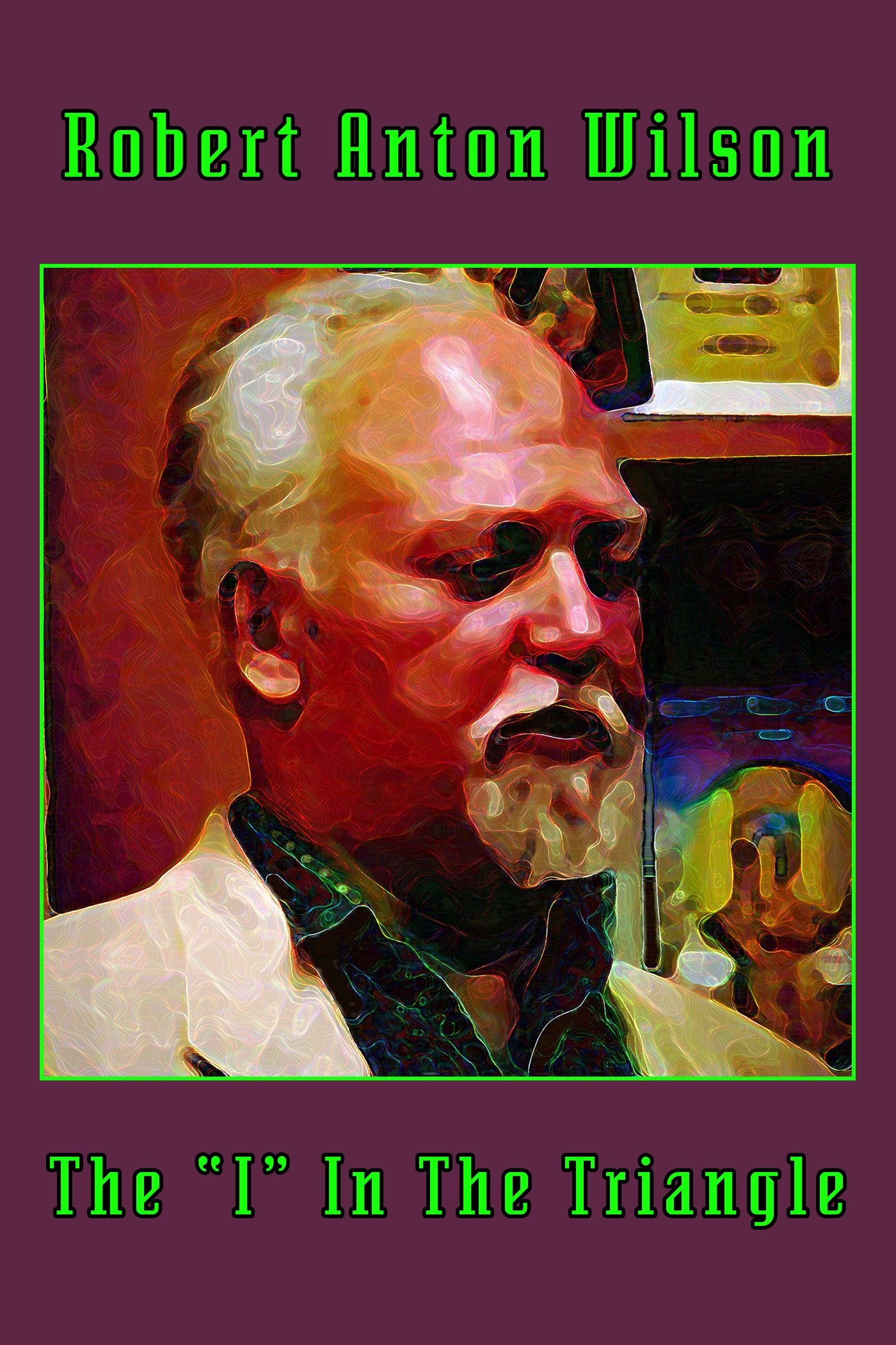 Poster de Robert Anton Wilson: The "I" In The Triangle