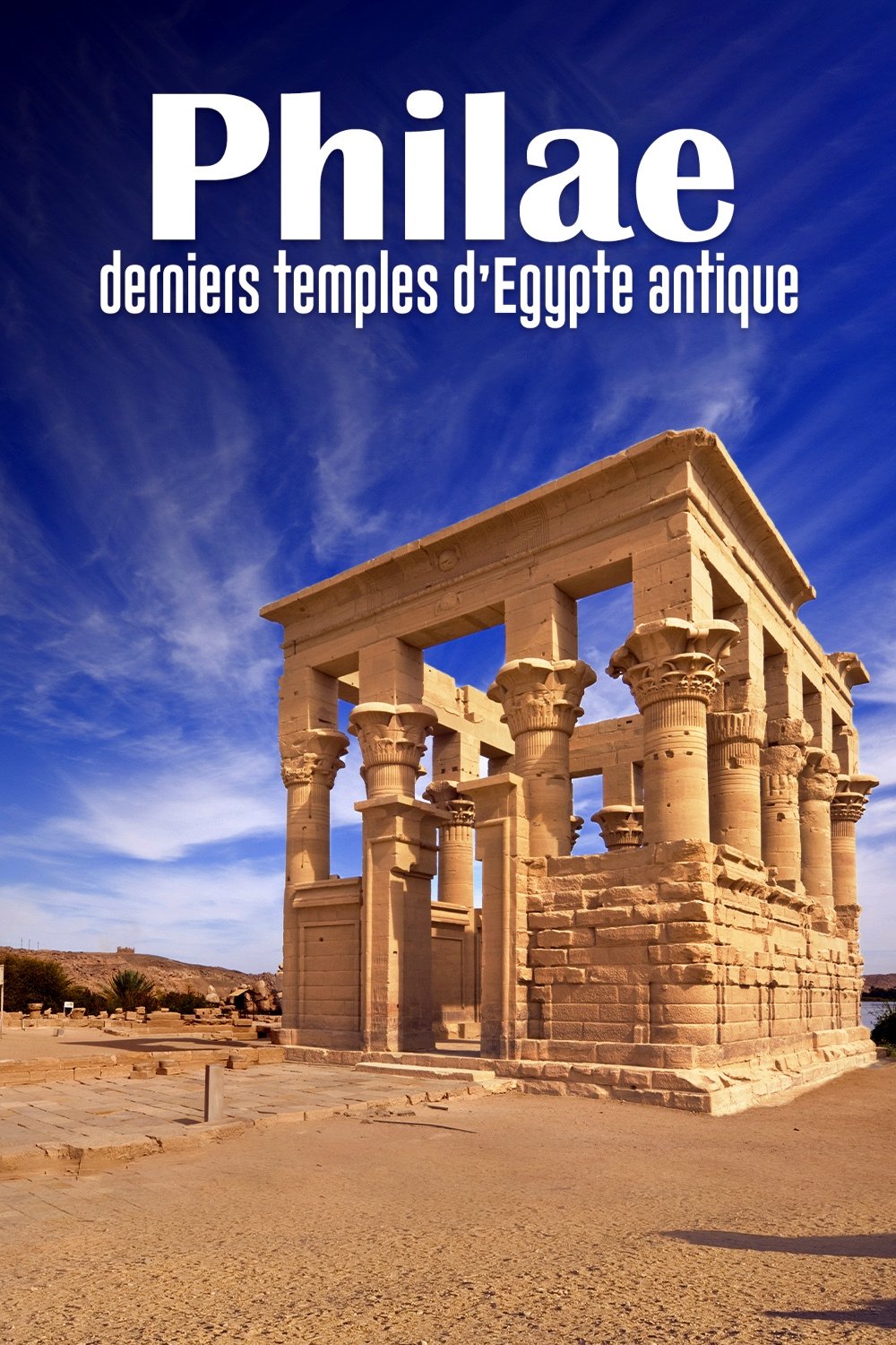 Poster de Philae, derniers temples de l'Égypte antique