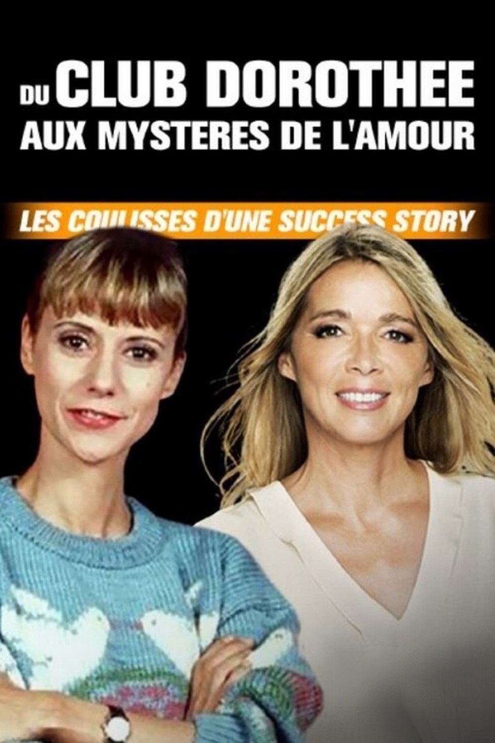 Poster de Du Club Dorothée aux Mystères de l'amour : Les coulisses d'une success story