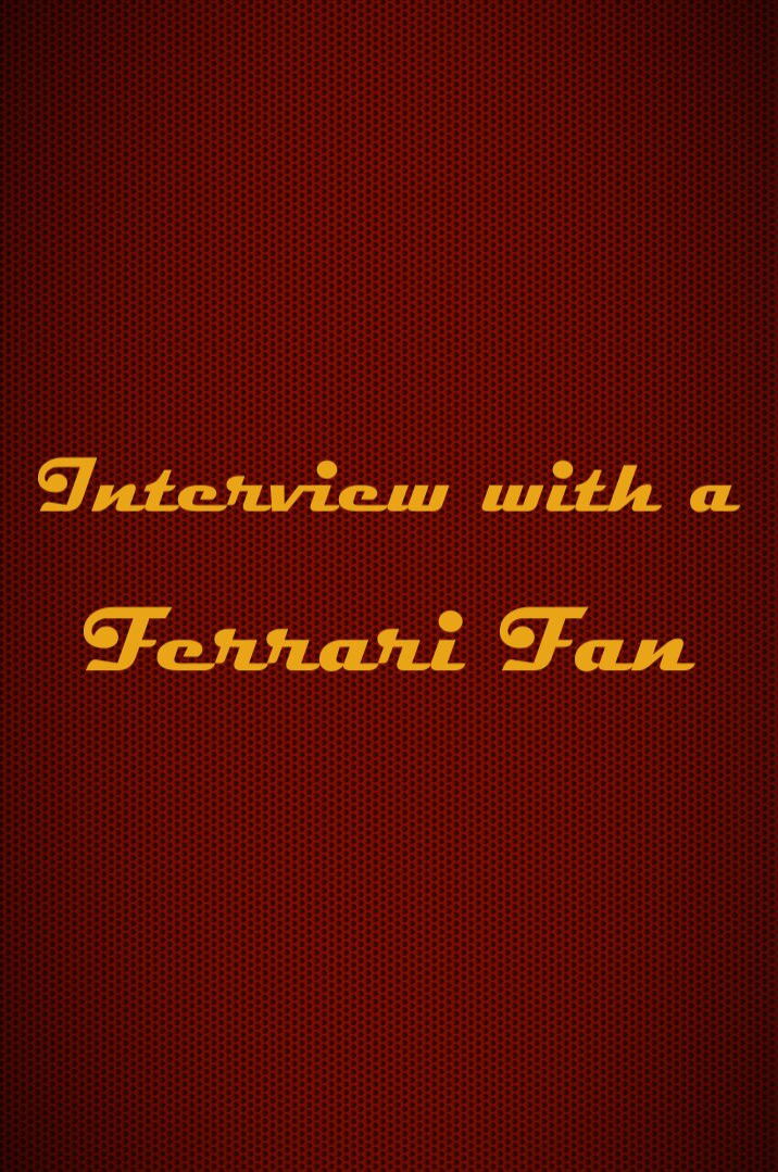 Interview with a Ferrari Fan