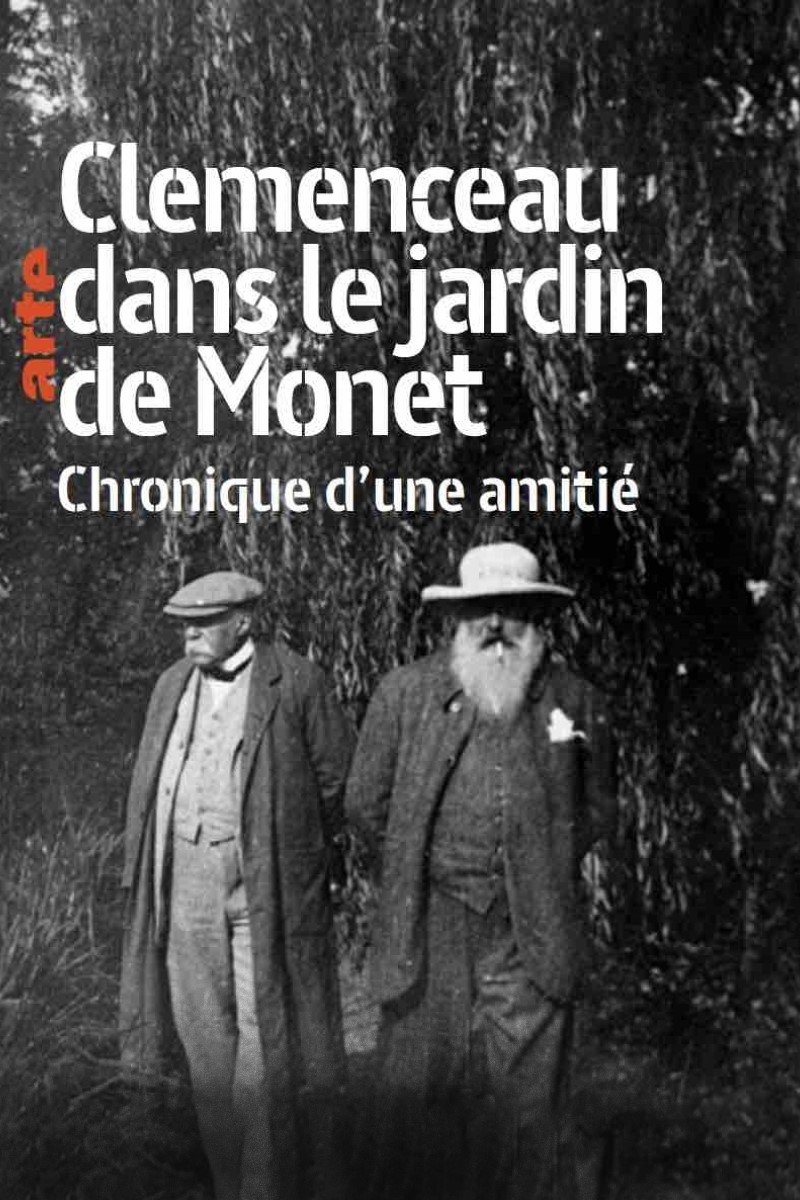Poster de Clémenceau dans le jardin de Monet: Chronique d'une amitié
