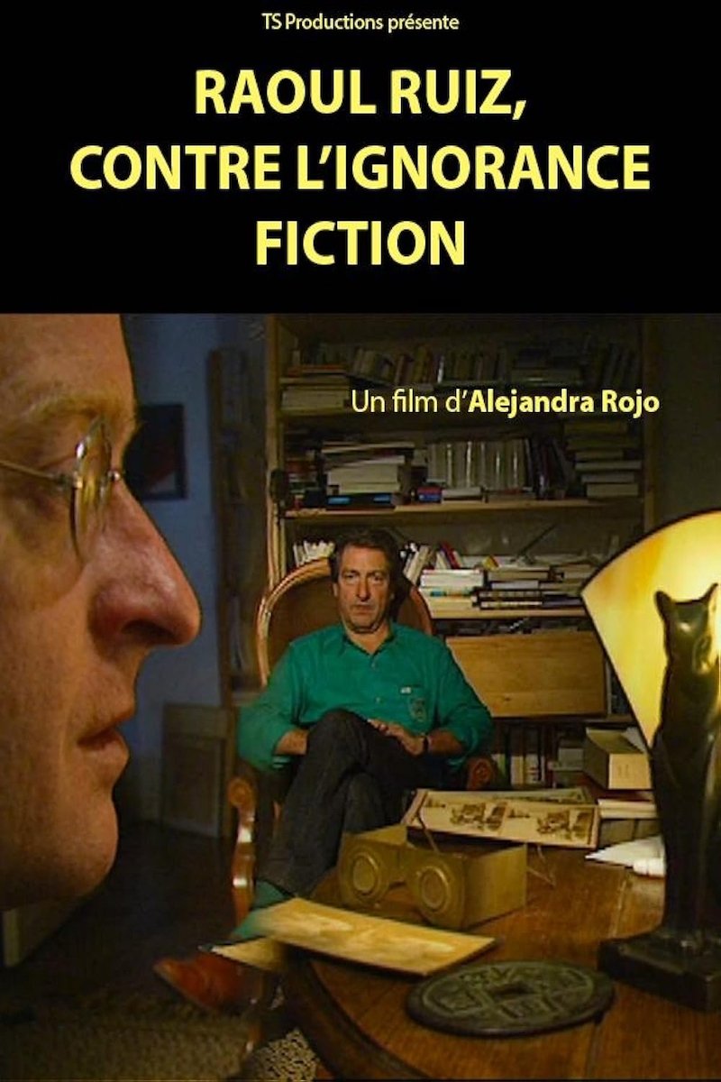 Poster de Raoul Ruiz, contre l'ignorance fiction!