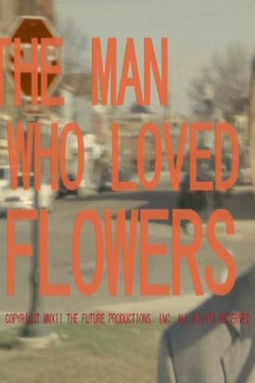 Poster de The Man Who Loved Flowers