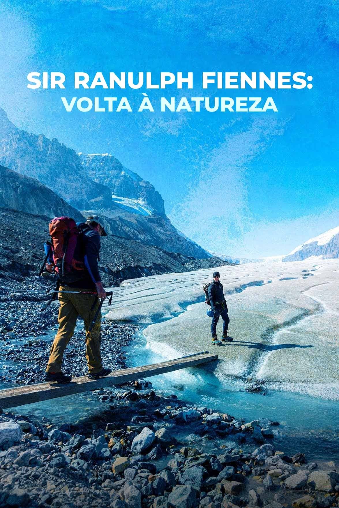 Poster de Sir Ranulph Fiennes: Volta à Natureza