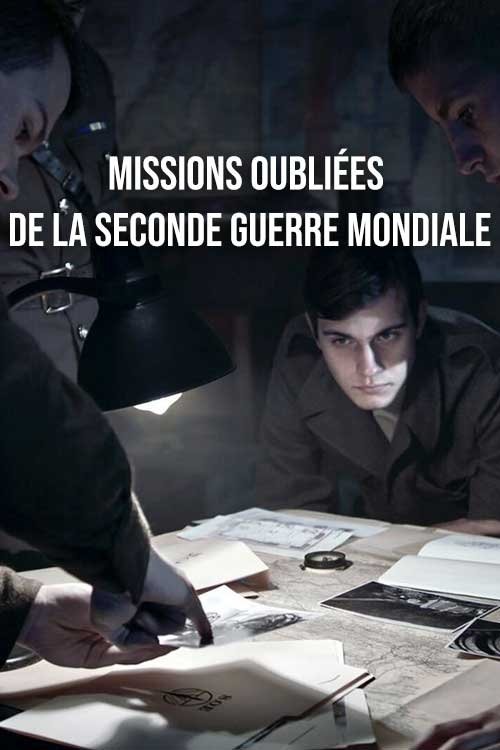 Poster de Missions oubliées de la seconde guerre mondiale
