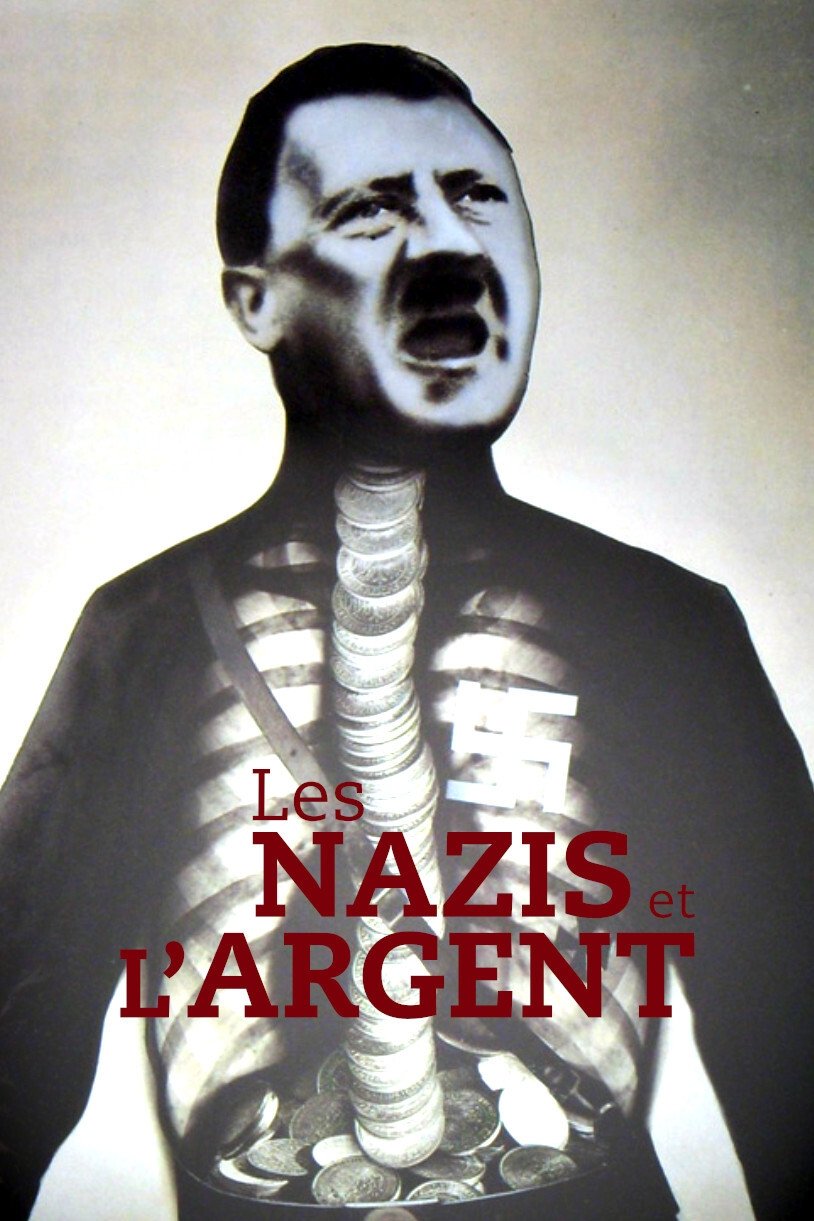 Poster de Les Nazis et l'Argent : au cœur du IIIe Reich