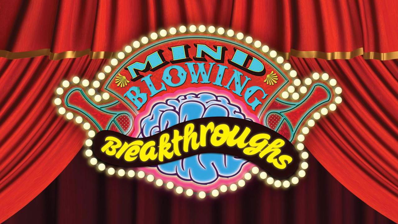 Mind Blowing Breakthroughs Science show