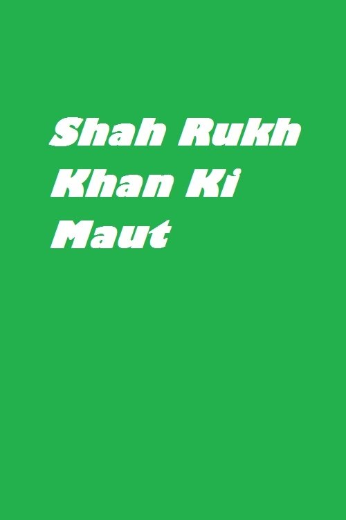 Poster de Shah Rukh Khan Ki Maut