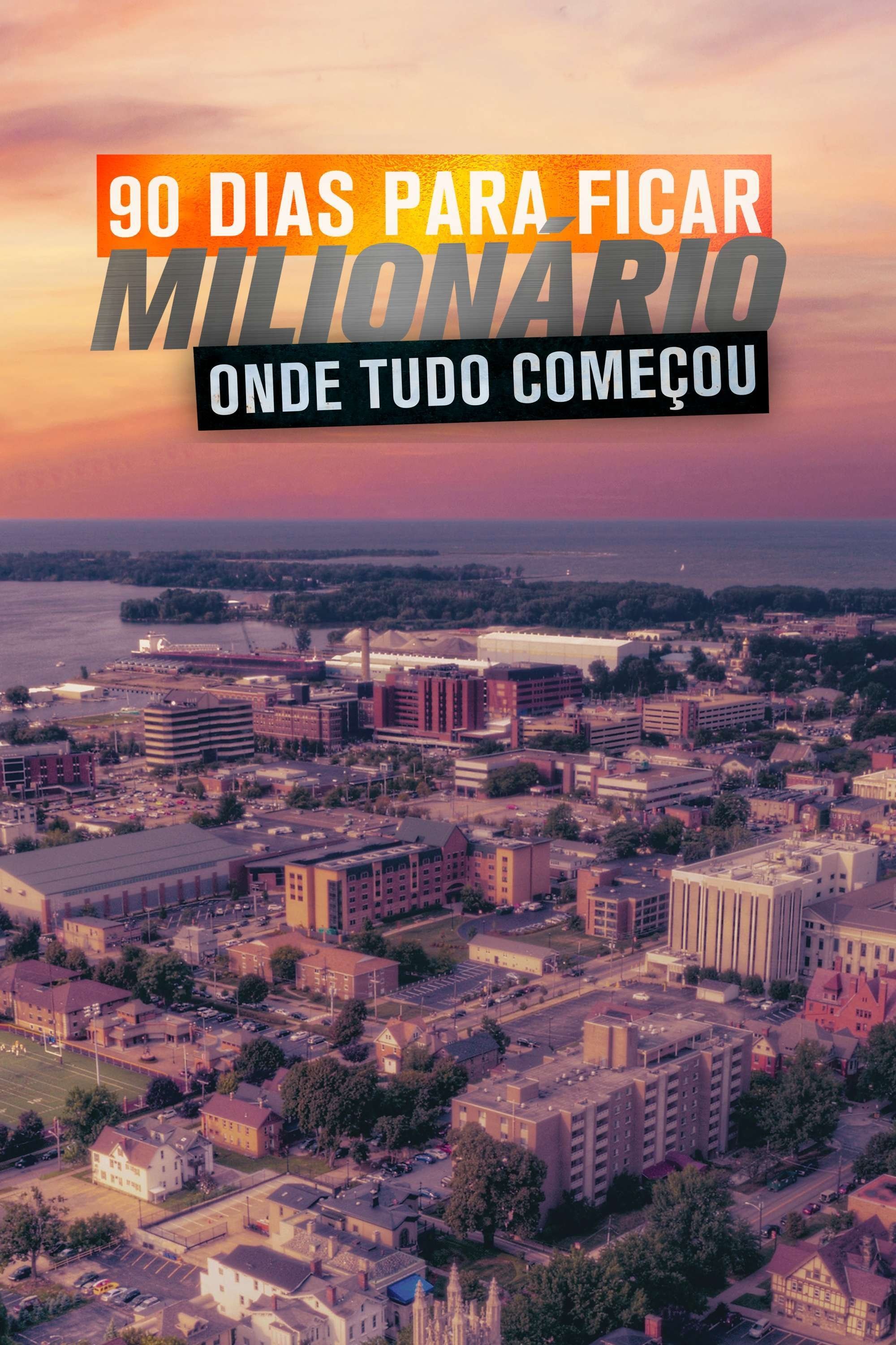 Poster de 90 Dias Para Ficar Milionário: Onde Tudo Começou